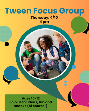Tween Focus Group